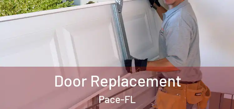  Door Replacement Pace-FL