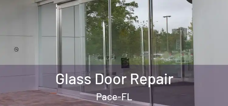  Glass Door Repair Pace-FL